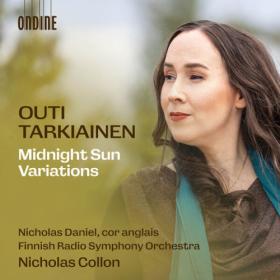 Finnish Radio Symphony Orchestra - Outi Tarkiainen Midnight Sun Variations & Other Orchestral Works (2024) [24Bit-96kHz] FLAC [PMEDIA] ⭐️
