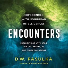 D  W  Pasulka - 2023 - Encounters (Nonfiction)