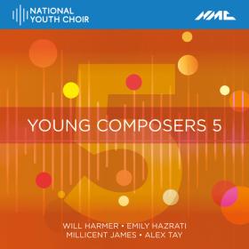 National Youth Choir Of Great Britain - Young Composers 5 - 2024 - WEB FLAC 16BITS 44 1KHZ-EICHBAUM