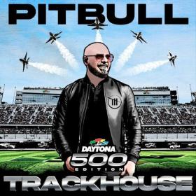 Pitbull - Trackhouse (Daytona 500 Edition) (2024) Mp3 320kbps [PMEDIA] ⭐️