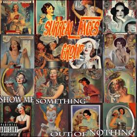 Surreal Faces Group - Show Me Something Out Of Nothing - 2024 - WEB FLAC 16BITS 44 1KHZ-EICHBAUM