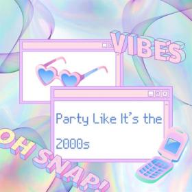 Various Artists - party like it's the 2000's (2024) Mp3 320kbps [PMEDIA] ⭐️