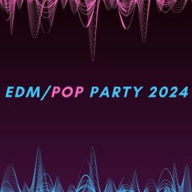 Various Artists - EDMPop Party 2024 (2024) Mp3 320kbps [PMEDIA] ⭐️