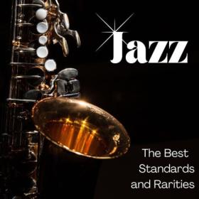 Various Artists - Jazz- The Best- Standards and Rarities (2024) Mp3 320kbps [PMEDIA] ⭐️