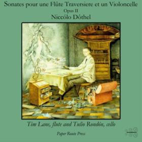 Tim Lane - Sonates pour une Flute Traversiere et un Violoncelle Opus II Niccolo Dothel - 2024 - WEB FLAC 16BITS 44 1KHZ-EICHBAUM
