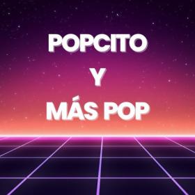 Various Artists - POPCITO Y MÁS POP (2024) Mp3 320kbps [PMEDIA] ⭐️
