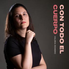Valeria Romero - Con Todo el Cuerpo - 2024 - WEB FLAC 16BITS 44 1KHZ-EICHBAUM