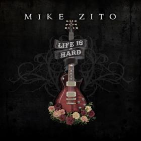 Mike Zito - Life Is Hard (2024) [16Bit-44.1kHz] FLAC [PMEDIA] ⭐️