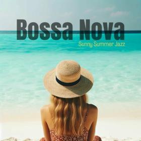 VA - Bossa Nova Energy Café - Sunny Summer Jazz_ Azure Breeze Cafe and Bossa Nova Beach Bar Grooves 2024 - WEB mp3 320kbps-EICHBAUM