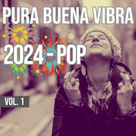 VA - Pura Buena Vibra 2024 - Pop Vol  1 - WEB mp3 320kbps-EICHBAUM