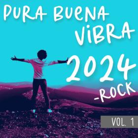 VA - Pura Buena Vibra 2024 - Rock Vol  1 - WEB mp3 320kbps-EICHBAUM