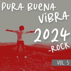 VA - Pura Buena Vibra 2024 - Rock Vol  5 - WEB mp3 320kbps-EICHBAUM