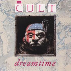 The Cult - Dreamtime (1984)
