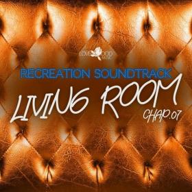 VA - Living Room, Recreation Soundtrack, Chap 06 (2023) MP3