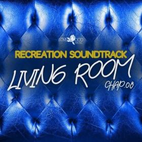 VA - Living Room, Recreation Soundtrack, Chap 07 (2023) MP3