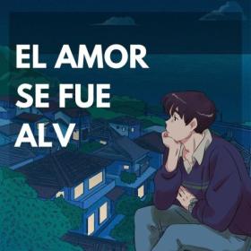 Various Artists - El amor se fue alv (2024) Mp3 320kbps [PMEDIA] ⭐️