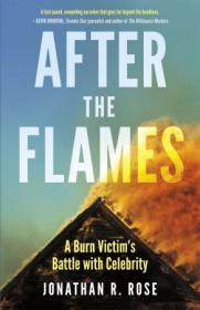 [ CourseWikia com ] After the Flames - A Burn Victim's Battle With Celebrity
