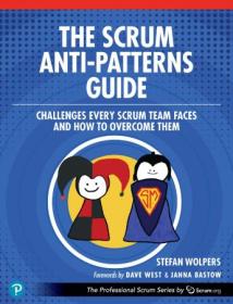 [ CourseWikia com ] The Scrum Anti-Patterns Guide - Challenges Every Scrum Team Faces and How to Overcome Them