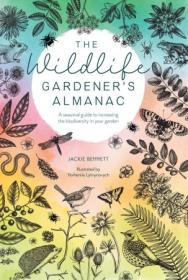 [ CourseWikia com ] The Wildlife Gardener's Almanac - A Seasonal Guide to Increasing the Biodiversity in Your Garden