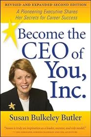 Become the CEO of You,Inc  - A Pioneering Executive Shares Her Secrets for Career Success