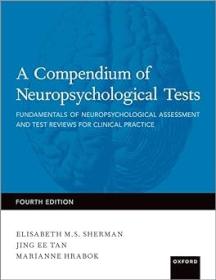 A Compendium of Neuropsychological Tests - Fundamentals of Neuropsychological Assessment and Test Reviews