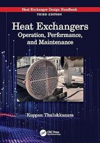 Heat Exchangers - Operation, Performance, and Maintenance 3rd Edition