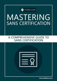Mastering SANS Certification - A Comprehensive Guide to SANS Certification