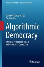 Algorithmic Democracy - A Critical Perspective Based on Deliberative Democracy