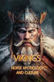 Vikings - Norse Mythology and Culture