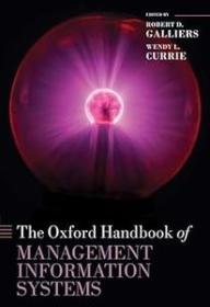 The Oxford Handbook of Management Information Systems - Critical Perspectives and New Directions