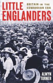 Little Englanders - Britain in the Edwardian Era