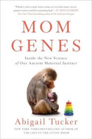 Mom Genes - Inside the New Science of Our Ancient Maternal Instinct (True EPUB)