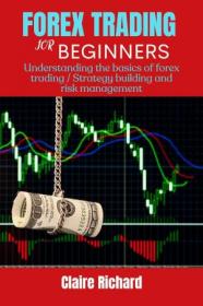 [ FreeCryptoLearn com ] Forex Trading for Beginners - Understanding the basics of forex trading - Strategy building and risk management