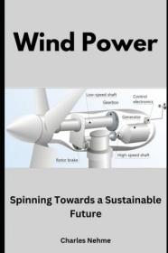 Wind Power - Spinning Towards a Sustainable Future