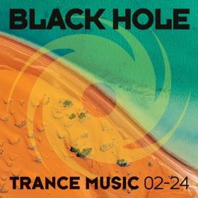 VA - Black Hole Trance Music 02-24 (2024) (320) [DJ]