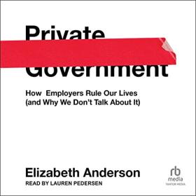 Elizabeth Anderson - 2023 - Private Government (Politics)