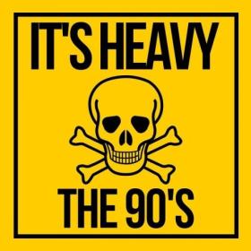 Various Artists - It's Heavy the 90's (2024) Mp3 320kbps [PMEDIA] ⭐️