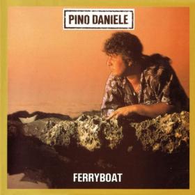 Pino Daniele - Ferryboat (Remastered Version) (1985 Pop) [Flac 16-44]
