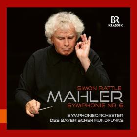 Mahler - Symphony No  6 - Bavarian Radio Symphony Orchestra, Simon Rattle (2024) [24-96]