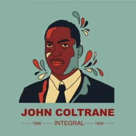 John Coltrane - INTEGRAL JOHN COLTRANE 1958 (2024) [24Bit-44.1kHz] FLAC [PMEDIA] ⭐️