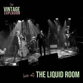 The Vintage Explosion - Live at The Liquid Room