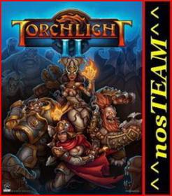 Torchlight II PC full game 2012 ^^nosTEAM^^