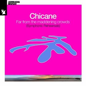 Chicane - Far From The Maddening Crowds (Symphonic Rehearsals) (2024) Mp3 320kbps [PMEDIA] ⭐️