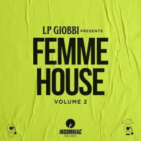LP Giobbi - LP Giobbi x Insomniac Records Presents Femme House Vol  2 (2024) Mp3 320kbps [PMEDIA] ⭐️