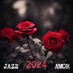 Jazz Saxofón - Jazz Amor 2024 - Sonidos de Jazz Suave para Sus Noches Románticas - 2024 - WEB mp3 320kbps-EICHBAUM