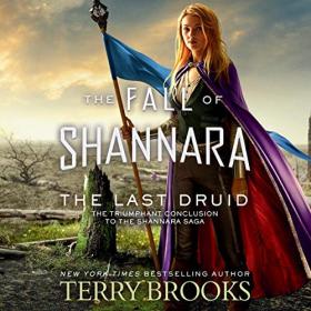 Terry Brooks - 2020 - The Last Druid꞉ Fall of Shannara, 4 (Fantasy)