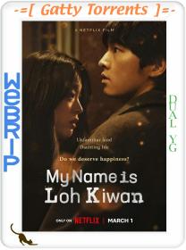 My Name Is Loh Kiwan 2024 1080p WEBRip x264 Dual YG