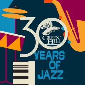 VA - Green Hill_ 30 Years Of Jazz- 2024 - WEB FLAC 16BITS 44 1KHZ-EICHBAUM