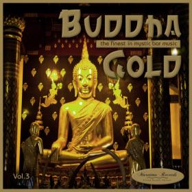VA - Buddha Gold, Vol 1  the Finest in Mystic Bar Music (2017) MP3