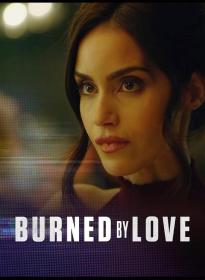 【高清影视之家发布 】Burned by Love[中文字幕] Burned by Love 2023 1080p WEB-DL H264 AAC-BATWEB